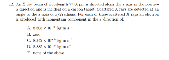 An X ray beam of wavelength 77.00 pm is directed a