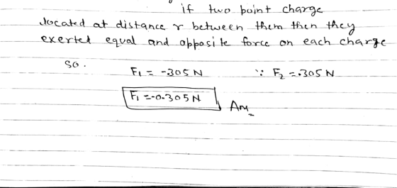is two itchar Jocakd at distance r between hem ten tAc cxerti eqval and opposi te force on each chaye So Fi03o5N rM