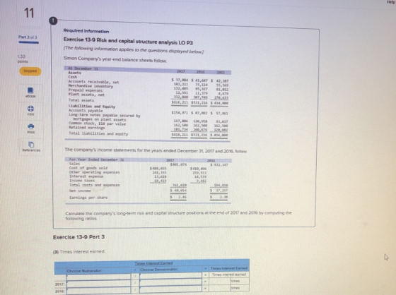 Required Information Exercise 13-9 Risk and capital structure analysis LO P3 The following information applies to the questio