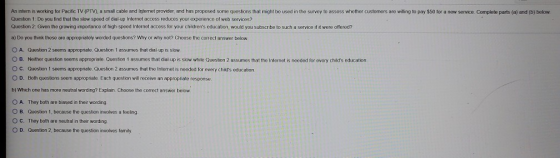 An intern is working for Pacific TV (PTV), a small cable and Internet provider, and has proposed some questions that might be