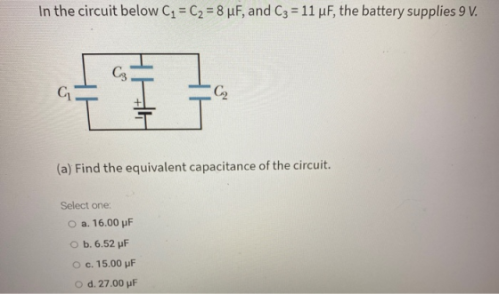 In the circuit below C1 = C2 = 8 uF, and C3 = 11 uF, the battery supplies 9 V. Cg G Cq (a) Find the equivalent capacitance of