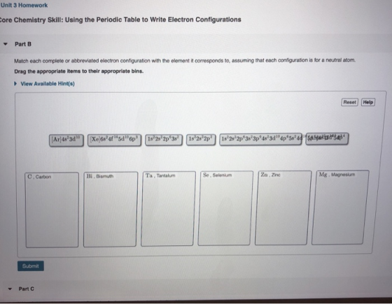 Unit 3 Homework ore Chemistry Skill: Using the Periodic Table to Write Electron Configurations Part B Match each complete or