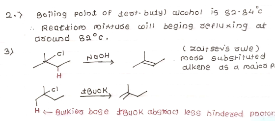 2.7 Boiling point of teot-buty) Wcohol is 82-84°C i Reactiom mixture coill beging gefluxing at doound 82°c. ( Zaitsevs owe)