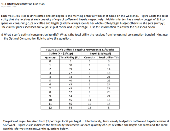 10.1 Utility Maximization Question Friday, Aprl 21, 3017 03 PM Each week, Jen likes to drink coffee and eat bagels in the mor