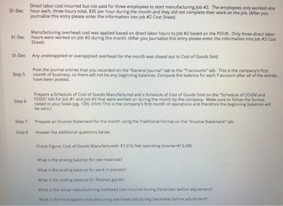 31-Dec Direct labor cost incurred but not paid for three employees to start manufacturing Job #2. The employees only worked o