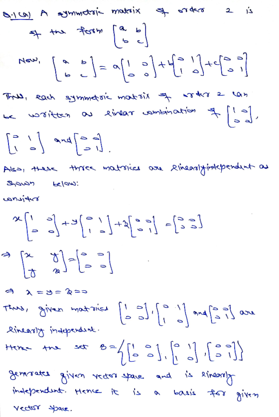 7 order is alca) A symmetrik matrix of the form [:) Now, b Thus, each symmetric matrix of order a written einear combination