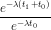 \frac{ e^{-\lambda (t_1+t_0)} }{e^{-\lambda t_0}}