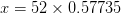 = 52 x 0,57735