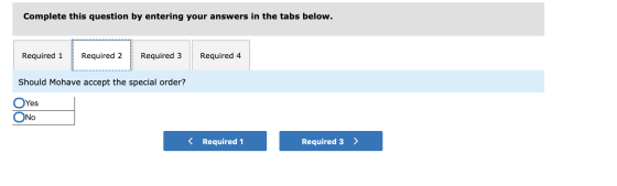 Complete this question by entering your answers in the tabs below. Required 1 Required 2 Required 3 Required 4 Should Mohave