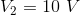 V = 10 V