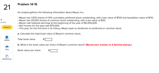 Problem 14-15 21 An analyst gathers the following information about Meyer, Inc.: Meyer has 1,500 shares of 10 % cumulative pr