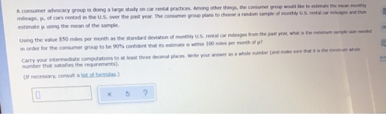 Od A consumer advocacy group is doing a large study on car rental practices. Among other things, the consumer group would lik
