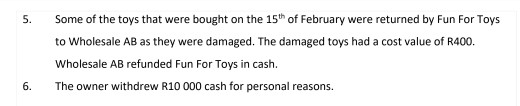 5. Some of the toys that were bought on the 15th of February were returned by Fun For Toys to Wholesale AB as they were damag