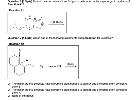 Question 1 (1.5 pts] To which carbon atom will an OH group be bonded in the major organic products of Reaction #1? Reaction #