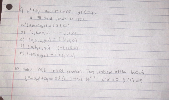 a) y tay= ub(+)- uclt) y(0)=yo * Ill send graph in text allalb,cyel = (311,8,1) b) (a,b,clyol = (-1,1,2,0) c) (a, b, c,yol