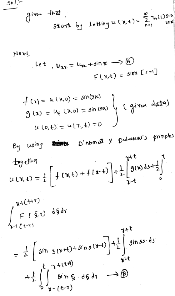 301,- given that stort by letting a (at) = Ž Tn (t) sin nal Now, (A Let Uax = Uux toina Flat) = sinx [(-1] data) t(a) = U14,0
