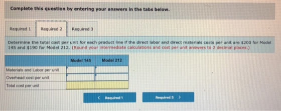 Complete this question by entering your answers in the tabs below. Required 1 Required 2 Required 3 Determine the total cost