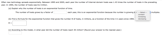 Often new technology spreads exponentially. Between 1995 and 2005, each year the number of Internet domain hosts was 1.43 tim