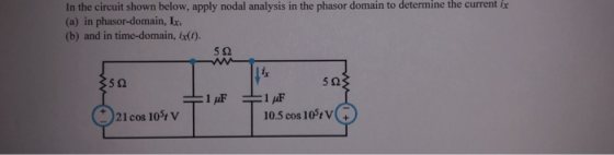 In the circuit shown below, apply nodal analysis in the phasor domain to determine the currentie (a) in phasor-domain, Ix, (b