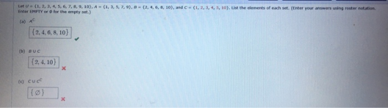 Let U = (1, 2, 3, 4, 5, 6, 7, 8, 9, 10), A = (1, 3, 5, 7, 9), 8 (2, 4, 6, 8, 10), and C (1, 2, 3, 4, 5, 10). List the element