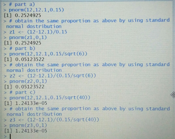 > # part a) > pnorm(12,12.1,0.15) [1] 0.2524925 > # obtain the same proportion as above by using standard normal dostribution