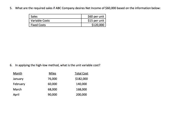 5. What are the required sales if ABC Company desires Net Income of $60,000 based on the information below: Sales Variable Co
