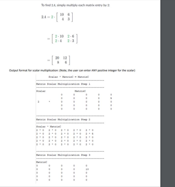 To find 2A, simply multiply each matrix entry by 2: 10 6 2.10 2 6 24 2.3 20 12 Output format for scalar multiplication: (Note