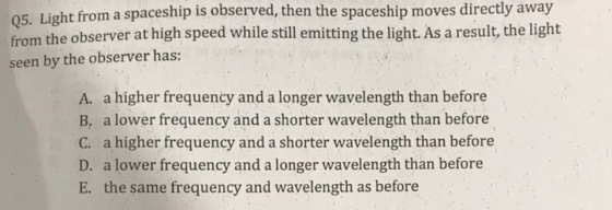 05. Light from a spaceship is observed, then the spaceship moves directly away from the observer at high speed while still em