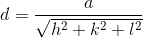 d = \frac{a}{\sqrt{h^2+k^2+l^2}}