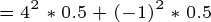 \tiny =4^2*0.5+(-1)^2*0.5