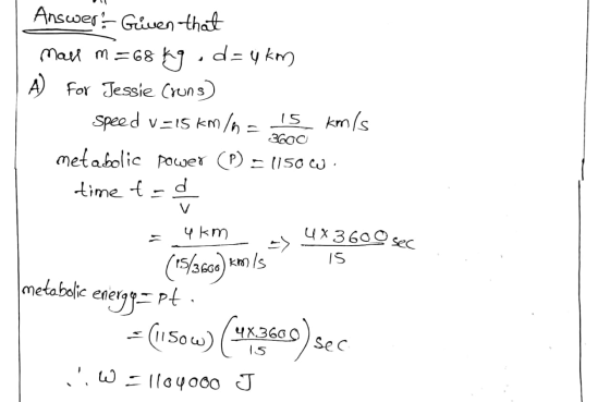 Answer - Güven that Mall M=68 kg -d=4km A) for Jessie Crons) Speed V=15 km/nas km/s metabolic power (P) = 1150 W time tad syk
