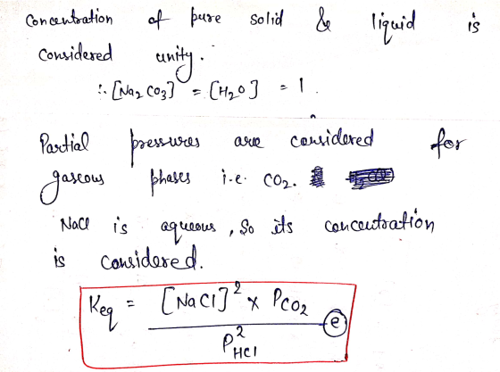 IS are Concentration of pure solid solid & liquid Considered unity .. [Nag CO₂] = [H₂O (H20] -1. Partiel pressure considered