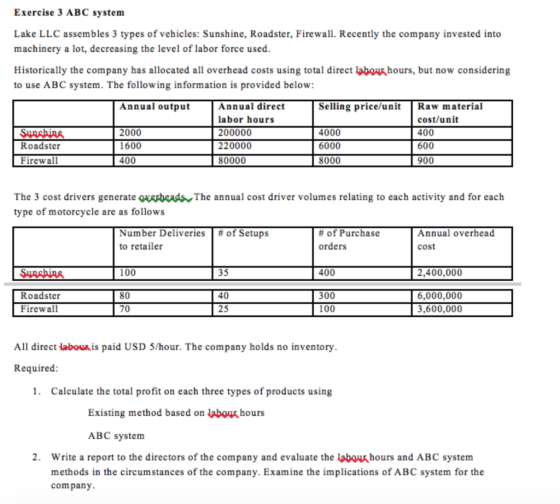 Exercise 3 ABC system Lake LLC assembles 3 types of vehicles: Sunshine, Roadster, Firewall. Recently the company invested int