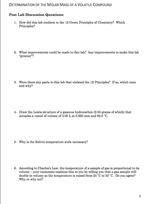DETERMINATION OF THE MOLAR MASS OF A VOLATILE COMPOUND Post Lab Discussion Questions: How did this lab conform to the 12 Gree