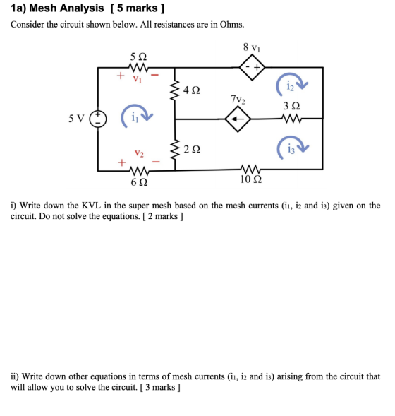 1a) Mesh Analysis [ 5 marks ] Consider the circuit shown below. All resistances are in Ohms. 8 v1 592 + + V1 422 7V2 3 Ω 5 V