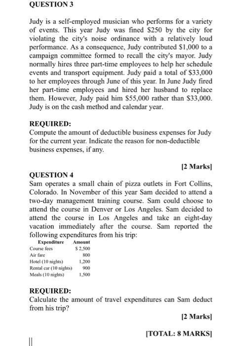 QUESTION 3 Judy is a self-employed musician who performs for a variety of events. This year Judy was fined $250 by the city f