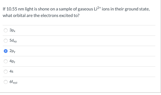 If 10.55 nm light is shone on a sample of gaseous Li2+ ions in their ground state, what orbital are the electrons excited to?