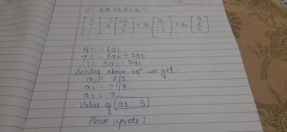 Date V= a. A t de B + Q3 C T-6 7 7 ar tas 2 o 3 we 4 = - 691 7 = fazt 203 1 3 al 792 Bolving lving above egun au= -2/3 az = -