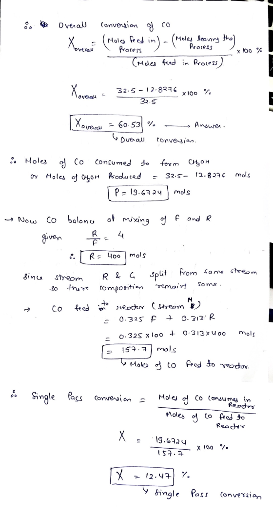 Overall Xoven (Moles feed in conversion of co in) - (Moles leaving the Process Process (Moles feed in Process) the x 100 % X