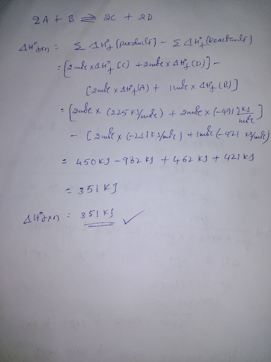 2A + B 2 C + 2D Atgrn = salg (produle] _ {AH (Reactands) (2 mde xAH (c) +ande x AH (D)] - [ande xatog (A) + index Atz (B)] -