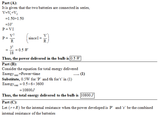 Part (A): It is given that the two batteries are connected in series, -1.50+1.50 P=VI since l=- R. R. 18 Thus, the power deli