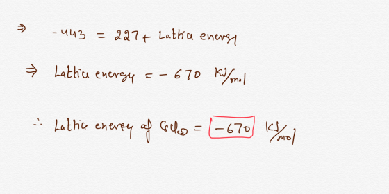= -443 = 227+ Lathia energi - Lattiu energy =-670 kg/mol mo : Lattice energy af alls = 1-670] Ky mal mo