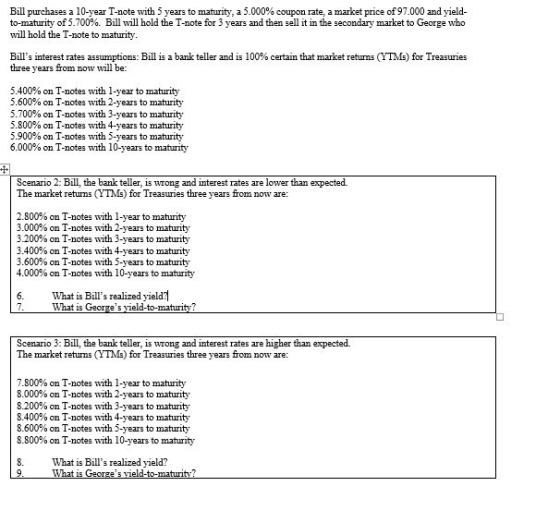 Bill purchases a 10-year T-note with 5 years to maturity, a 5.000% coupon rate, a market price of 97.000 and yield- to-maturi