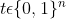 t \epsilon \{0,1\}^n