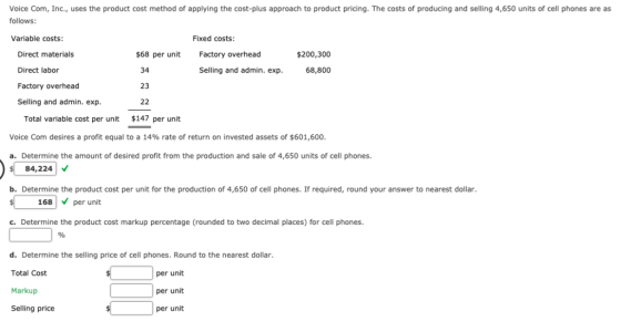 Voice Com, Inc., uses the product cost method of applying the cost-plus approach to product pricing. The costs of producing a
