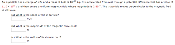 An alpha-particle has a charge of +2e and a mass o
