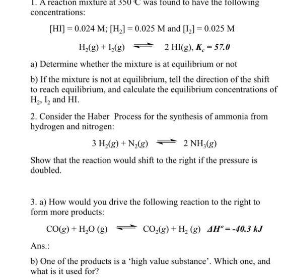 T. A reaction mixture at 350 T was found to have the following concentrations: [HI] 0.024 M; [H2] 0.025 M and [I2] 0.025 M H2