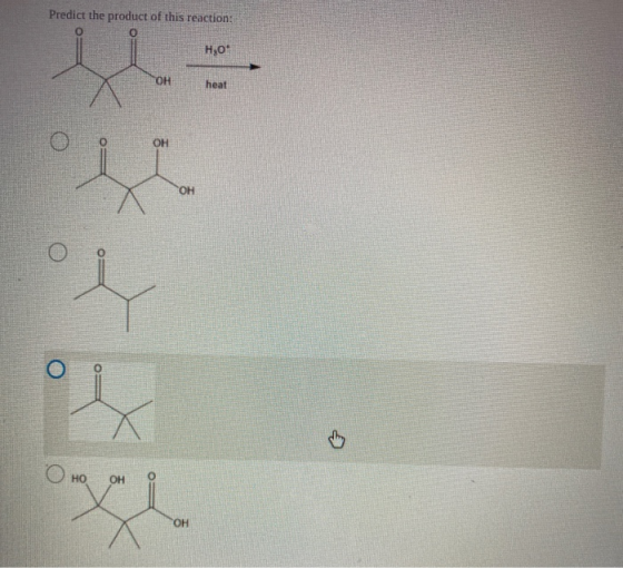 Predict the product of this reaction: о но ОН heat OH ОН 1 но ОН ОН