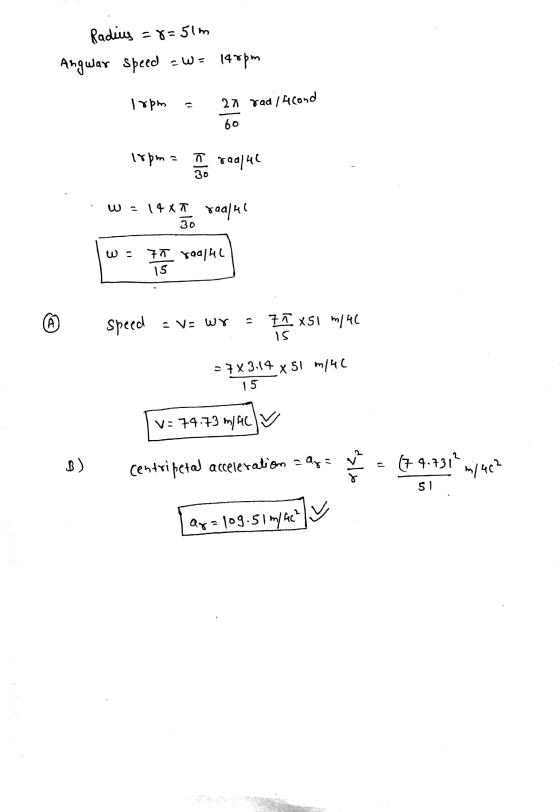 Radius =8=5lm Angular speed =W= 148pm lopm 200 27 rad / Acond bo 18pm = I radul 30 w = 14x I raal 30 E tñ raahe 15 A Speed -