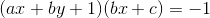 (ax+by+1)(bx+c)=-1